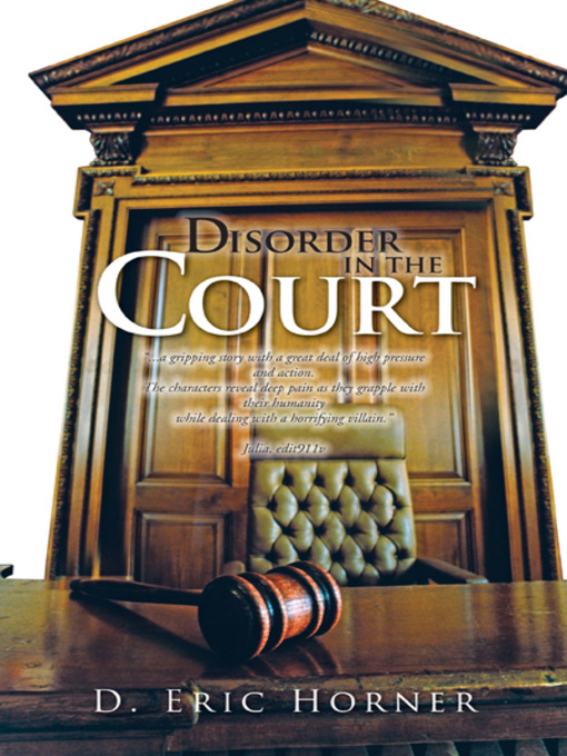 Title details for Disorder in the Court by D. Eric Horner - Available